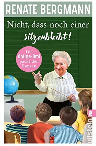 Renate Bergmann - Nicht, dass noch einer sitzenbleibt!: Die Online-Omi packt den Ranzen Der neue Bestseller der Twitter-Omi - Preis vom 10.10.2026 11:48:34 h