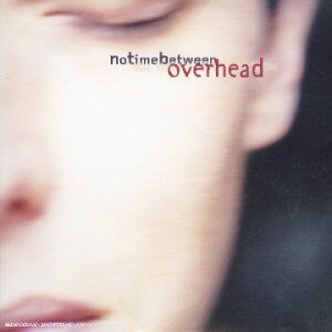 Overhead - No Time Between [2eme Album] - Preis vom 08.10.2026 07:26:42 h