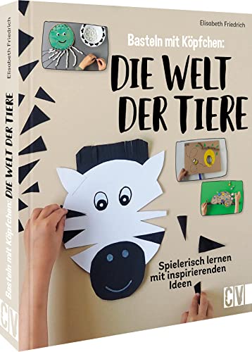 Friedrich Elisabeth - Basteln mit Köpfchen: Die Welt der Tiere – Spielerisch lernen mit inspirierenden Ideen - Preis vom 30.09.2026 09:01:18 h