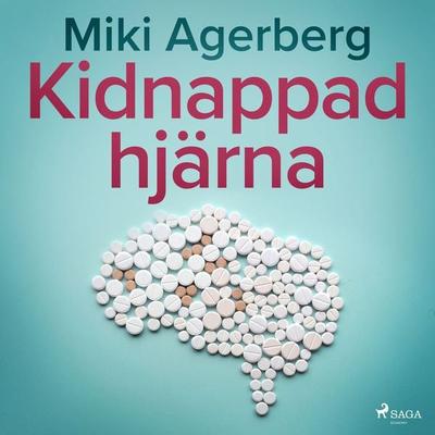 Kidnappad hjärna - Miki Agerberg, Audio, 9788728016831