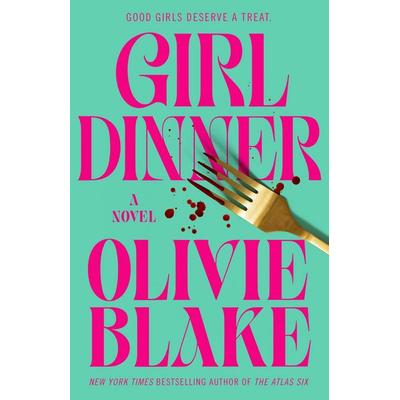 Girl Dinner, Taschenbuch von Olivie Blake, Macmillan USA, 978-1-250-42518-8