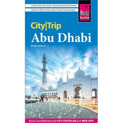 Reise Know-How CityTrip Abu Dhabi, Taschenbuch von Kirstin Kabasci, Reise Know-How Verlag Peter Rump GmbH, 978-3-8317-3776-5