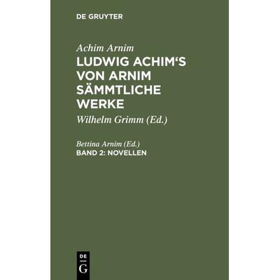 Novellen, Band 2, Gebundene Ausgabe von Achim Arnim, De Gruyter, 978-3-11-107135-0