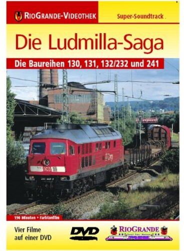 RioGrande - Die Ludmilla-Saga - Die Baureihen 130,131, 132/232 und 241 - Preis vom 11.10.2026 03:10:56 h