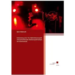 Entwicklung einer THz-Multireflexionsoptik und hochauflösende Rotationsspektrosk, Fachbücher von Björn Wassmuth