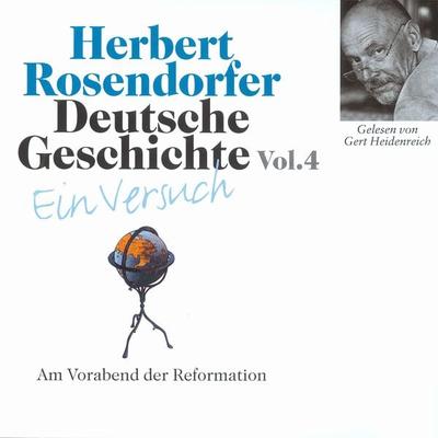 Deutsche Geschichte. Ein Versuch Vol. 04 - Herbert Rosendorfer, Audio, 9783784493329
