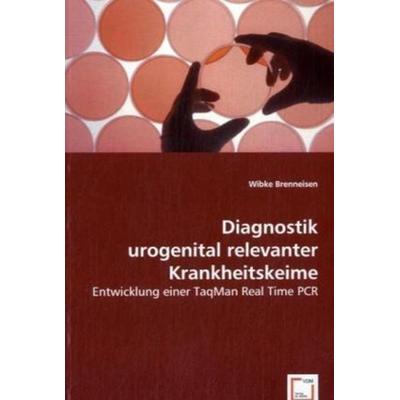 Brenneisen, W: Diagnostik urogenital relevanter Krankheitske, Taschenbuch von Wibke Brenneisen, VDM, 978-3-639-05480-4
