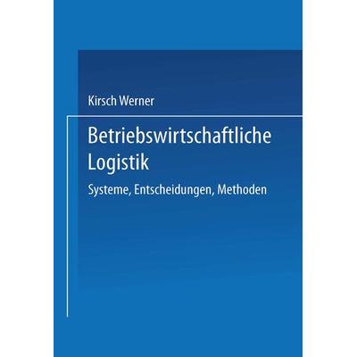 Betriebswirtschaftliche Logistik, Taschenbuch von , Betriebswirtschaftlicher Verlag Gabler, 978-3-409-30032-2