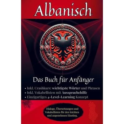 Albanisch - Das Buch für Anfänger, Taschenbuch von Maximilian Sebastian Wagner, Bookmundo, 978-94-037-6821-2