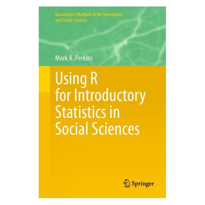 Springer Using R for Introductory Statistics in Social Sciences (Englisch, Hardcover, Mark A. Perkins) (66018210)