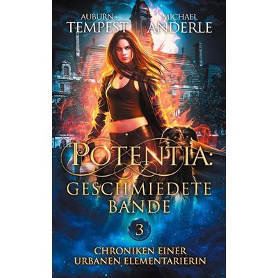 Potentia: Geschmiedete Bande, Taschenbuch von Auburn Tempest,Michael Anderle, LMBPN International