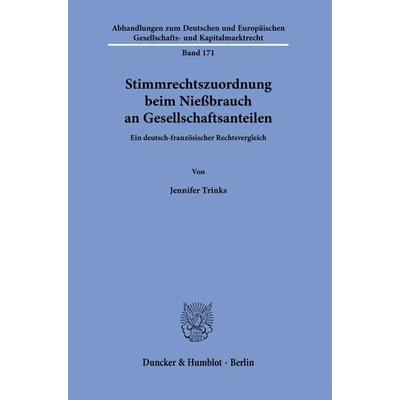 Stimmrechtszuordnung beim Nießbrauch an Gesellschaftsanteilen., Taschenbuch von Jennifer Trinks, Duncker & Humblot, 978-3-428-18080-6