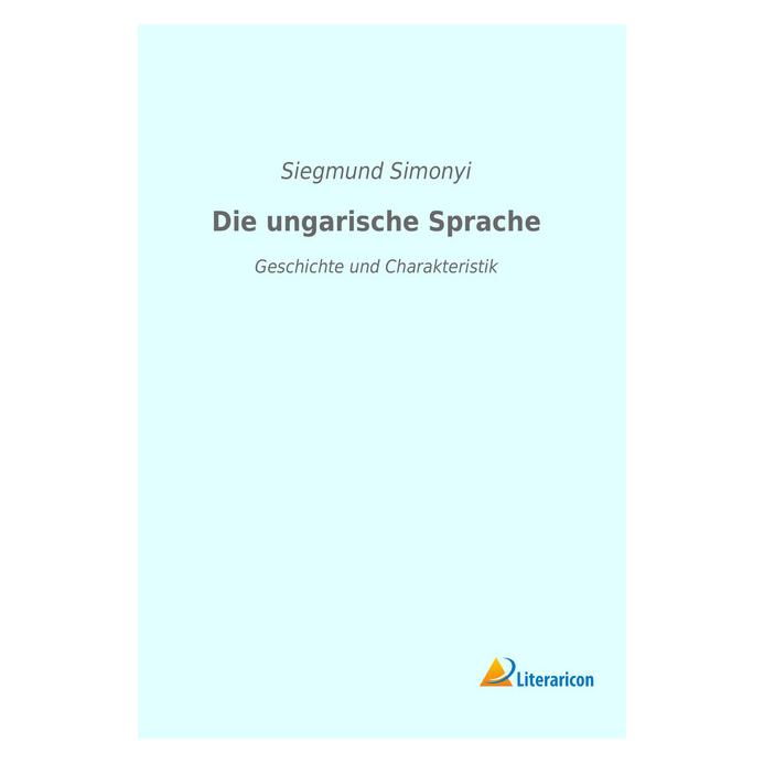 Literaricon Die ungarische Sprache (Deutsch, Softcover, Siegmund Simonyi) (56046422)