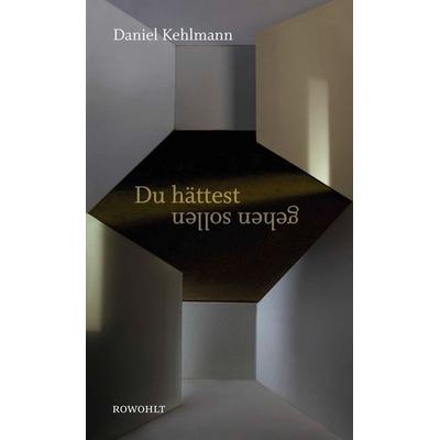 Du hättest gehen sollen, Gebundene Ausgabe von Daniel Kehlmann, Rowohlt, 978-3-498-03573-0