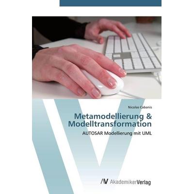 Metamodellierung & Modelltransformation, Taschenbuch von Nicolas Cabanis, AV Akademikerverlag, 978-3-639-40750-1