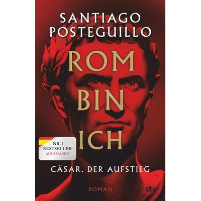 Rom bin ich, Gebundene Ausgabe von Santiago Posteguillo, dtv, 978-3-423-28390-8