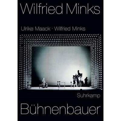 Wilfried Minks. Bühnenbauer, Gebundene Ausgabe von Ulrike Maack,Wilfried Minks, Suhrkamp, 978-3-518-42196-3
