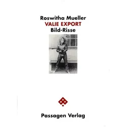 Valie Export. Bild-Risse, Sachbücher von Roswitha Mueller