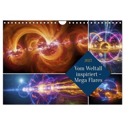 Vom Weltall inspiriert - Mega Flares (Wandkalender 2027 DIN A4 quer), CALVENDO Monatskalender
