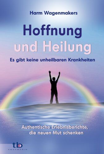 Harm Wagenmakers - Hoffnung und Heilung: Es gibt keine unheilbaren Krankheiten - Preis vom 09.10.2026 07:28:09 h