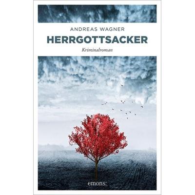 Herrgottsacker, Taschenbuch von Andreas Wagner, Emons Verlag, 978-3-7408-1341-3