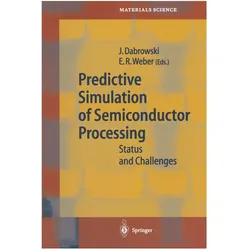 Predictive Simulation of Semiconductor Processing, Fachbücher von Eicke R. Weber, Jarek Dabrowski
