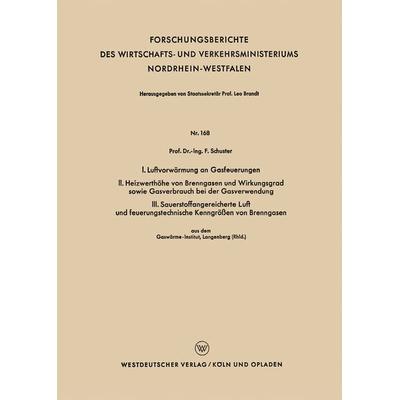 I. Luftvorwärmung an Gasfeuerungen. II. Heizwerthöhe von Brenngasen und Wirkungsgrad sowie Gasverbrauch bei der Gasverwendung. III.