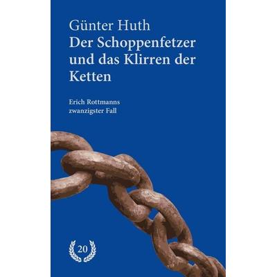 Der Schoppenfetzer und das Klirren der Ketten, Taschenbuch von Günter Huth, Echter