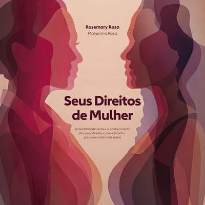 Seus Direitos de Mulher - Rosemary Rosa,Maryanna Rosa, Audio, 9786584126145