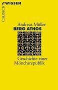Müller, Andreas E. - Berg Athos: Geschichte einer Mönchsrepublik - Preis vom 04.10.2026 03:51:26 h