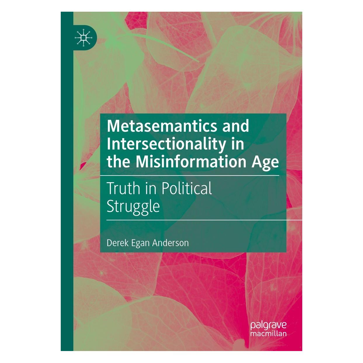 Springer Metasemantics and Intersectionality in the Misinformation Age (Englisch, Derek Egan Anderson) (9783030733384)