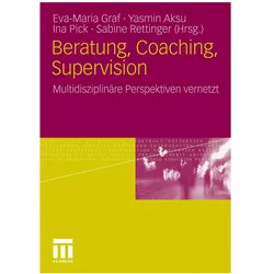 Beratung, Coaching, Supervision, Fachbücher von Eva-Maria Graf, Ina Pick, Sabine Rettinger, Yasmin Aksu