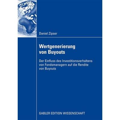 Wertgenerierung von Buyouts, Taschenbuch von Daniel Zipser, Betriebswirtschaftlicher Verlag Gabler, 978-3-8349-1342-5