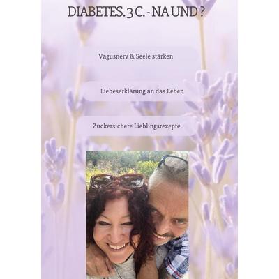 Diabetes 3c - na und ?!, Taschenbuch von Sandra & Knut Hummel/ Lorenz, Tredition, 978-3-567-02855-7