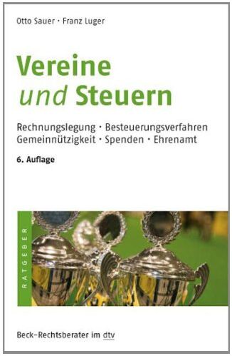 Franz Luger - Vereine und Steuern: Rechnungslegung, Besteuerungsverfahren, Gemeinnützigkeit, Spenden, Ehrenamt - Preis vom 30.09.2026 09:01:18 h