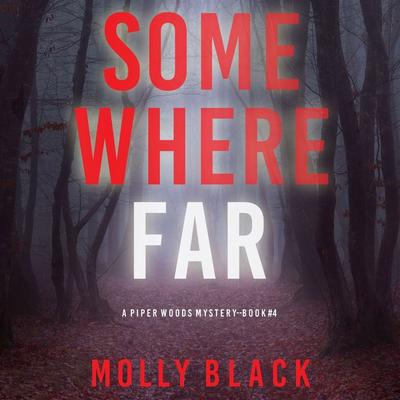 Somewhere Far (A Piper Woods FBI Suspense Thriller—Book Four) - Kate Bold, Audio, 9781094337258