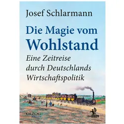Die Magie vom Wohlstand, Sachbücher von Josef Schlarmann