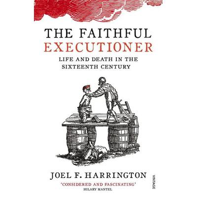 Faithful Executioner, Taschenbuch von Joel F. Harrington, Vermilion, 978-0-09-957266-4
