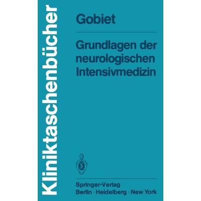 Grundlagen der neurologischen Intensivmedizin, Taschenbuch von W. Gobiet, Springer Berlin, 978-3-540-10133-8