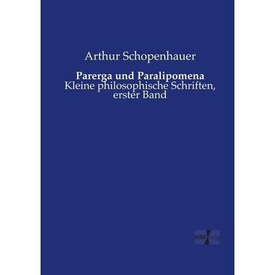 Parerga und Paralipomena, Taschenbuch von Arthur Schopenhauer, Vero Verlag, 978-3-7372-0421-7