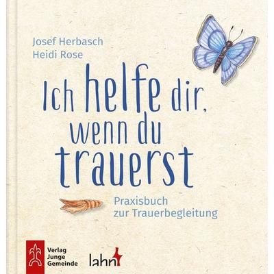 Ich helfe dir, wenn du trauerst, Taschenbuch von , Junge Gemeinde, 978-3-7797-2166-6