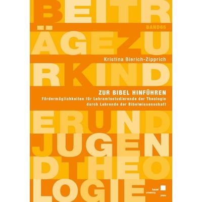 Zur Bibel hinführen, Taschenbuch von Kristina Bierich-Zipprich, Kassel University Press, 978-3-7376-1230-2