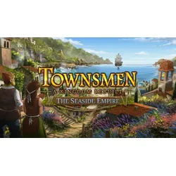 Townsmen - A Kingdom Rebuilt: The Seaside Empire