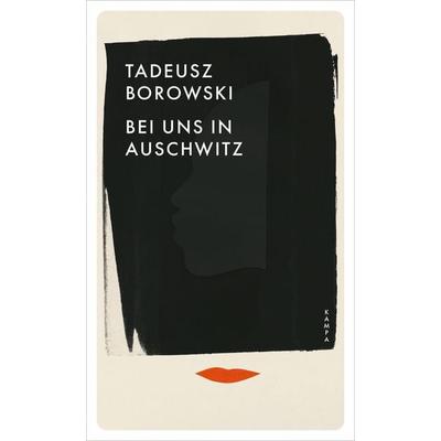 Bei uns in Auschwitz, Taschenbuch von Tadeusz Borowski, Kampa Verlag, 978-3-311-15303-0