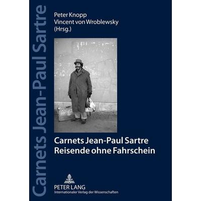 Carnets Jean Paul Sartre, Taschenbuch von , Peter Lang GmbH, Internationaler Verlag der Wissenschaften, 978-3-631-63872-9
