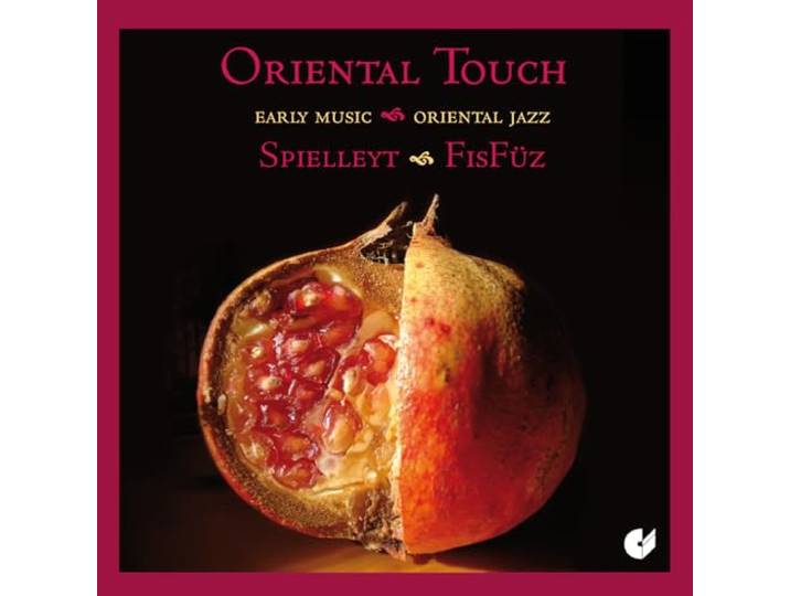 Oriental Touch - Early Music Meets Oriental Jazz