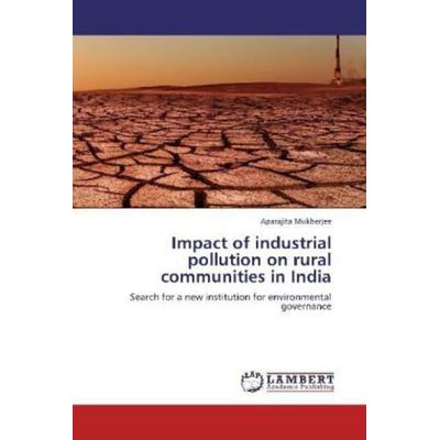 Mukherjee, A: Impact of industrial pollution on rural commun, Taschenbuch von Aparajita Mukherjee, LAP LAMBERT Academic Publishing, 978-3-659-14088-4
