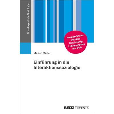 Einführung in die Interaktionssoziologie, Taschenbuch von Marion Müller, Juventa Verlag ein Imprint der Beltz Verlagsgruppe GmbH & Co. KG,