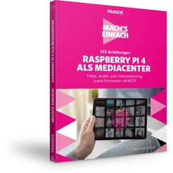 123 Anleitungen Raspberry Pi 4 als Mediacenter - Mach's einfach