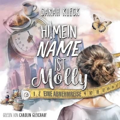 Hi, mein Name ist Molly: eine Abnehmreise - Sarah Kleck, Audio, 4069828295230